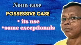 POSSESSIVE CASE || USE OF IT || SOME EXCEPTIONALS || NOUN CASE #englishgrammar #braintrainer