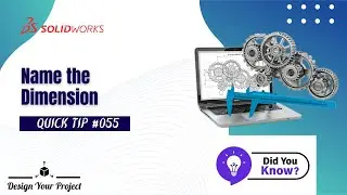 The SolidWorks Trick 98% People Don't Know About | Name the Dimension