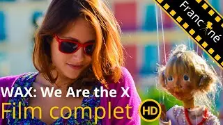WAX: We Are the X | Adventure | HD | Full movie in Italian with French subtitles