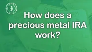 How Does A Precious Metal IRA Work?