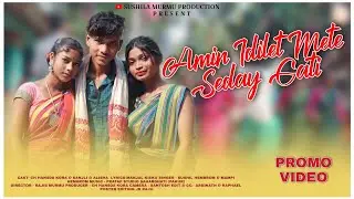Amin' Idi let' Mete || sohrai promo video||Sushil Hembrom&Mampi||Hansda kora & Sanjli, Alisha..