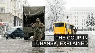 The Coup In Luhansk, Explained