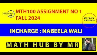 MTH100 ASSIGNMENT NO 1 FALL 2024 SOLUTION INCHARGE NABEELA WALI BY MUHAMMAD RAMZAN
