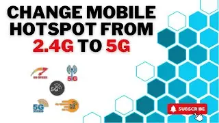 How to change mobile hotspot from 2.4g to 5g on Android Phone