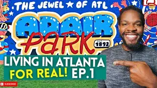 Living in Atlanta For Real - EP.1 - Adair Park - Moving to Atlanta - Atlanta Intown Neighborhoods