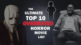 The ULTIMATE Top 10 Overrated Horror Movie List