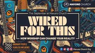 WIRED FOR THIS | 5. A Conversation about Worship ft @Rigga, Natasha Teyie and Pst. George Karanja