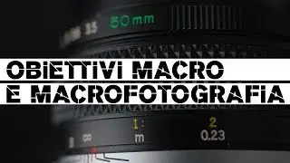 Obiettivi macro e macrofotografia - Macro vintage manuali