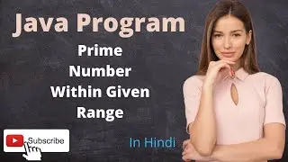 Prime Number Within User Given Range  In Java
