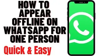 HOW TO APPEAR OFFLINE ON WHATSAPP FOR ONE PERSON