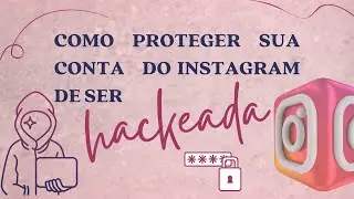 Como proteger sua conta do Instagram de hackers