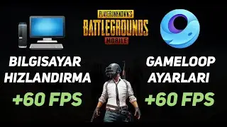 GAMELOOP PUBG MOBİLE EMÜLATÖR AYARLARI +60 FPS (BİLGİSAYAR HIZLANDIRMA)