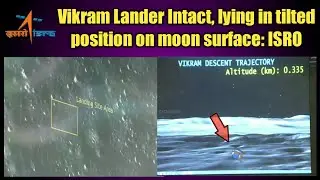 Vikram Lander intact, lying in tilted position on moon surface: ISRO