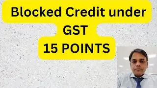 Blocked Credit under GST 15 POINTS