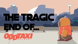 The Dark Tragic End Of Odd Taxi