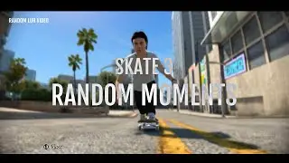 Random SKATE 3 Moments