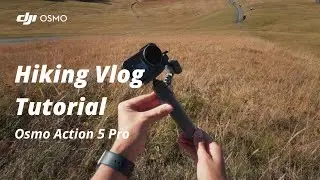 How to film a cinematic hiking video with Osmo Action 5 Pro