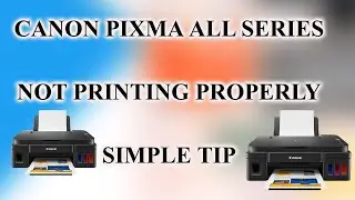 CANON PIXMA ALL SERIES NOT PRINTING PROPERLY STEP BY STEP