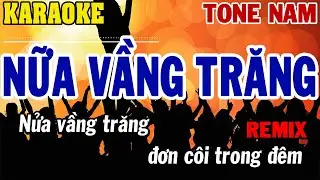 Karaoke Nửa Vầng Trăng Tone Nam | Remix Disco | 84