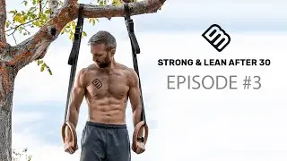 High-frequency Calisthenics 7-day Blueprint (Strong & Lean After Thirty E03) | Bodyweight Muscle