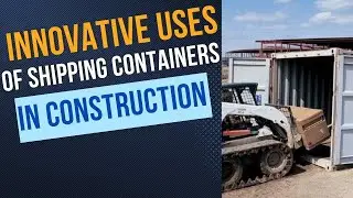 Innovative Uses of Shipping Containers in the Construction Industry