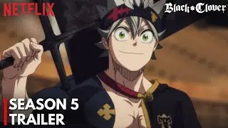 BLACK CLOVER SEASON 5 TRAILER | BLACK CLOVER SEASON 5 RELEASE DATE | NETFLIX
