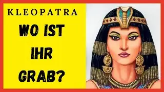 Wo ist das Grab von Kleopatra? | Berühmte Herrscherinnen der Geschichte
