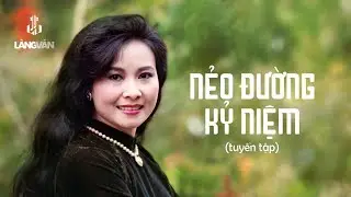 Nẻo Đường Kỷ Niệm (Tuyển Tập) | Tiếng Hát Thiên Trang