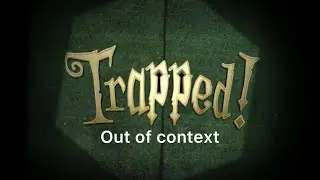 Trapped! (CBBC) - Out of Context