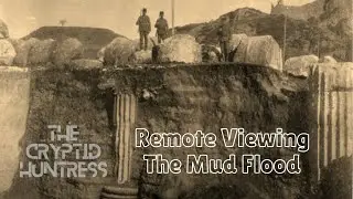 THE MUD FLOOD - REMOTE VIEWING INVESTIGATION
