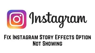 Instagram Story Effects Option Not Showing | How to Fix Instagram Story Effects Option Not Showing
