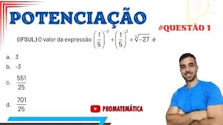 POTENCIAÇÃO - QUESTÃO 1