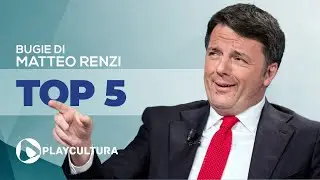 Top 5 bugie di Matteo Renzi
