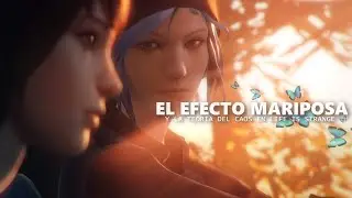 LIFE IS STRANGE: LA TEORIA DEL CAOS Y EL EFECTO MARIPOSA