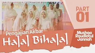 HALAL BIHALAL_Roudlotul Jannah [PART01]