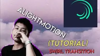 ALIGHTMOTION SWIRL TRANSITION (TUTORIAL) #AlightMotion #Tutorial