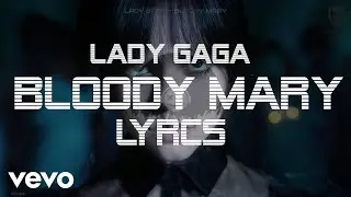 LADY GAGA - BLOODY MARY (Lyrics) | Original