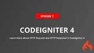 #7 Learn more about HTTP Request and HTTP Response in Codeigniter 4 |  prolongservices
