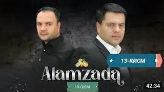 ALAMZADA 13-QISM (MILLIY SERIAL)АЛАМЗАДА 13-КИСМ (МИЛЛИЙ СЕРИАЛ)