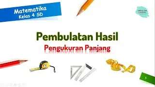 Pembulatan Hasil Pengukuran Panjang ~ Matematika Kelas 4 SD