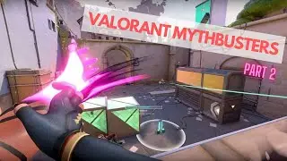 VALORANT MYTHBUSTERS - PART 2 | THE TOP THINGS