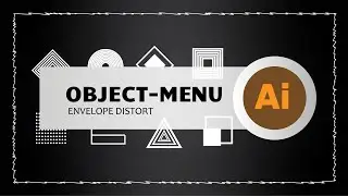 Object Menu Envelope Distort With Adobe Illustrator
