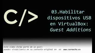 Habilitar dispositivos USB en Virtualbox: Guest Additions