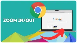 How to zoom in/out on Google Chrome?