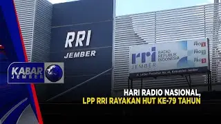 HARI RADIO NASIONAL LPP RRI RAYAKAN HUT KE 79 TAHUN | KABAR JEMBER
