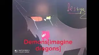 Warriors cats Bestya:Demons[Imagine Dragons]