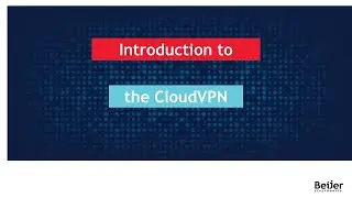 Introduction to the CloudVPN Platform