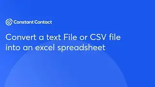 Convert a text file or CSV file to a spreadsheet | Constant Contact