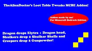 Introducing TheAlienDoctor's Loot Table Tweaks (Addon for MCBE, made by me!)