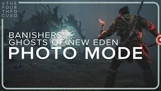 Banishers: Ghosts of New Eden Photo Mode Review